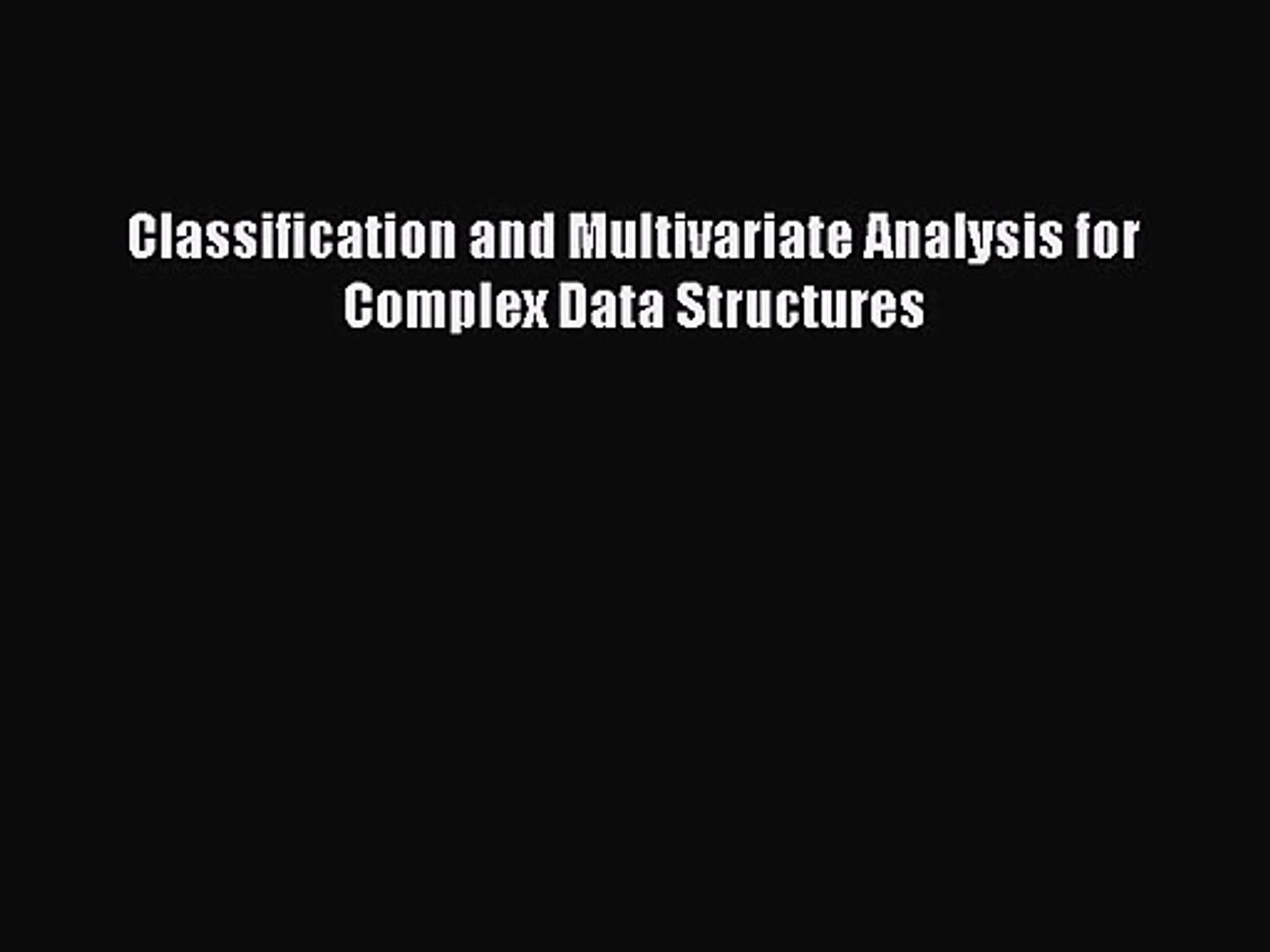 [PDF Download] Classification and Multivariate Analysis for Complex Data Structures [PDF] Online
