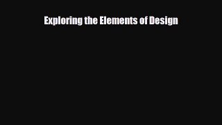 [PDF Download] Exploring the Elements of Design [Read] Full Ebook