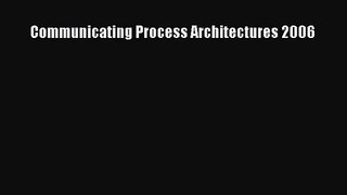 [PDF Download] Communicating Process Architectures 2006 [Read] Online