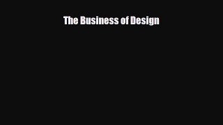 [PDF Download] The Business of Design [Read] Online