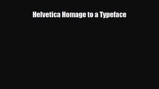 [PDF Download] Helvetica Homage to a Typeface [PDF] Full Ebook