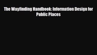 [PDF Download] The Wayfinding Handbook: Information Design for Public Places [PDF] Full Ebook