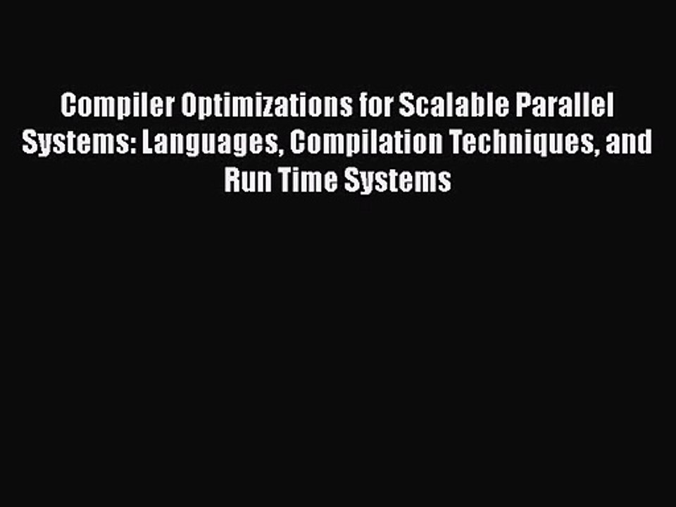[PDF Download] Compiler Optimizations for Scalable Parallel Systems: Languages Compilation