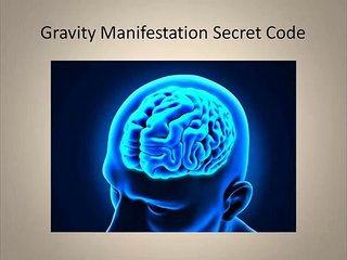 Gravity Manifestation Secret Code