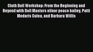(PDF Download) Cloth Doll Workshop: From the Beginning and Beyond with Doll Masters elinor