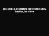 Space Time & Architecture: The Growth of a New Tradition 3rd Edition  Free Books