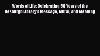 Words of Life: Celebrating 50 Years of the Hesburgh Library's Message Mural and Meaning  Free