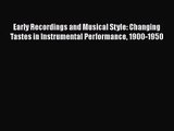 [PDF Download] Early Recordings and Musical Style: Changing Tastes in Instrumental Performance