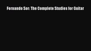 [PDF Download] Fernando Sor: The Complete Studies for Guitar [PDF] Online