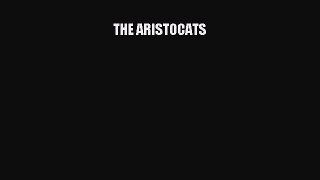 [PDF Download] THE ARISTOCATS [PDF] Full Ebook