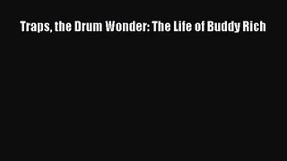 [PDF Download] Traps the Drum Wonder: The Life of Buddy Rich [Read] Online