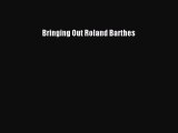 (PDF Download) Bringing Out Roland Barthes Download