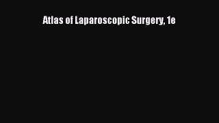 PDF Download Atlas of Laparoscopic Surgery 1e Download Online