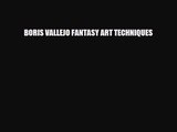 [PDF Download] BORIS VALLEJO FANTASY ART TECHNIQUES [Read] Full Ebook