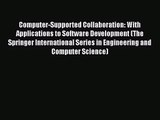 [PDF Download] Computer-Supported Collaboration: With Applications to Software Development