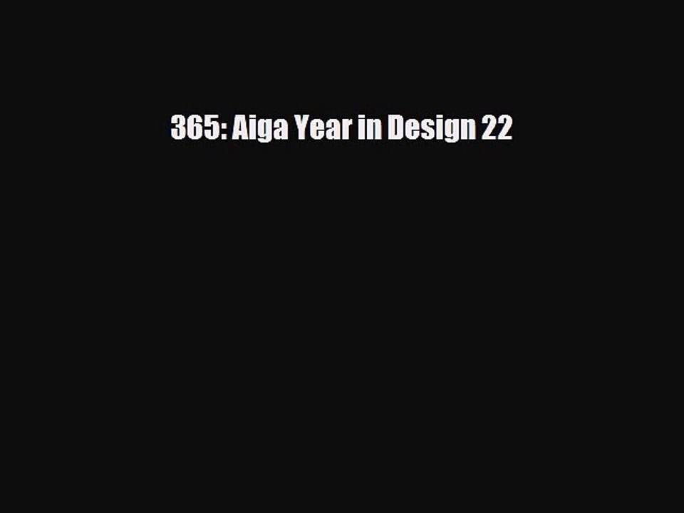 [PDF Download] 365: Aiga Year in Design 22 [Read] Online