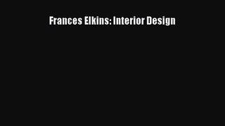 [PDF Download] Frances Elkins: Interior Design [Read] Online