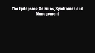 PDF Download The Epilepsies: Seizures Syndromes and Management PDF Full Ebook