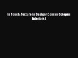 [PDF Download] In Touch: Texture in Design (Conran Octopus Interiors) [Download] Full Ebook