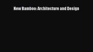 New Bamboo: Architecture and Design  Read Online Book