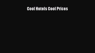 [PDF Download] Cool Hotels Cool Prices [PDF] Online