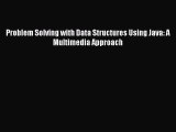 [PDF Download] Problem Solving with Data Structures Using Java: A Multimedia Approach [PDF]