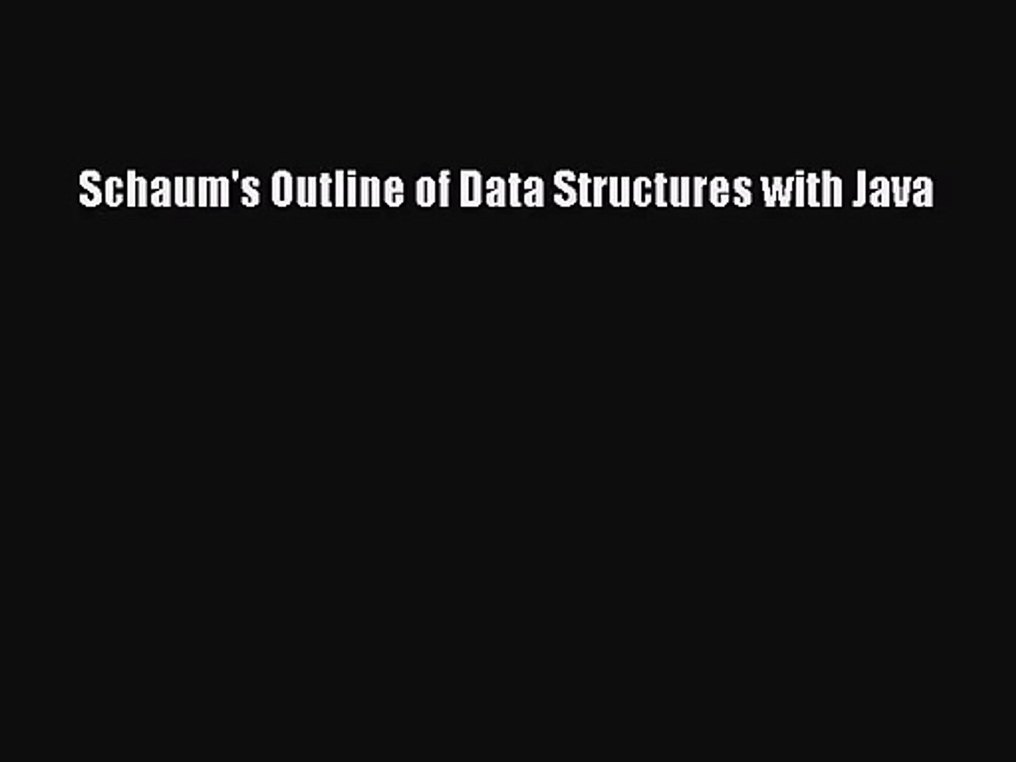 [PDF Download] Schaum's Outline of Data Structures with Java [Download] Online