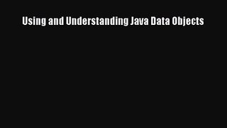 [PDF Download] Using and Understanding Java Data Objects [PDF] Online