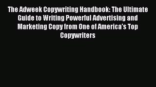 (PDF Download) The Adweek Copywriting Handbook: The Ultimate Guide to Writing Powerful Advertising