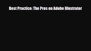 [PDF Download] Best Practice: The Pros on Adobe Illustrator [PDF] Full Ebook