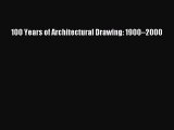 100 Years of Architectural Drawing: 1900–2000  Free PDF