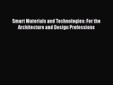 Smart Materials and Technologies: For the Architecture and Design Professions  Read Online