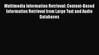 [PDF Download] [(Multimedia Information Retrieval: Content-based Information Retrieval from