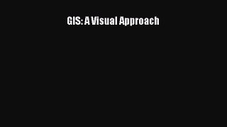 GIS: A Visual Approach  PDF Download