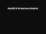 AutoCAD 14: No Experience Required Free Download Book