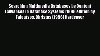 [PDF Download] Searching Multimedia Databases by Content (Advances in Database Systems) 1996