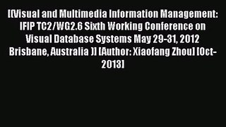 [PDF Download] [(Visual and Multimedia Information Management: IFIP TC2/WG2.6 Sixth Working