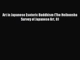 [PDF Download] Art in Japanese Esoteric Buddhism (The Heibonsha Survey of Japanese Art 8) [PDF]