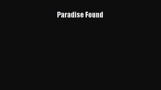[PDF Download] Paradise Found [Download] Full Ebook
