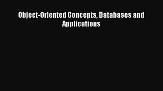 [PDF Download] Object-Oriented Concepts Databases and Applications [Read] Full Ebook