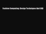 [PDF Download] Fashion Computing: Design Techniques And CAD [Download] Full Ebook