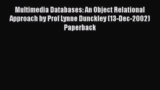 [PDF Download] Multimedia Databases: An Object Relational Approach by Prof Lynne Dunckley (13-Dec-2002)