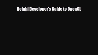[PDF Download] Delphi Developer's Guide to OpenGL [Download] Online