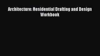 Architecture: Residential Drafting and Design Workbook  Free PDF