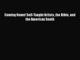 [PDF Download] Coming Home! Self-Taught Artists the Bible and the American South [Read] Full