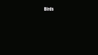 [PDF Download] Birds [Download] Full Ebook