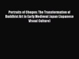 [PDF Download] Portraits of Chogen: The Transformation of Buddhist Art in Early Medieval Japan