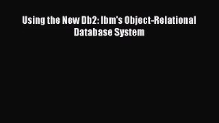 [PDF Download] Using the New Db2: Ibm's Object-Relational Database System [Download] Online