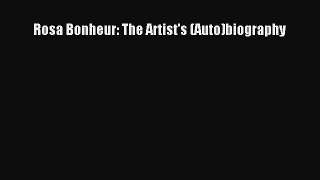 [PDF Download] Rosa Bonheur: The Artist's (Auto)biography [Read] Online
