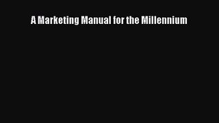 (PDF Download) A Marketing Manual for the Millennium PDF
